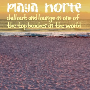 Playa Norte (Chillout and Lounge in One of the Top Beaches in the World!)