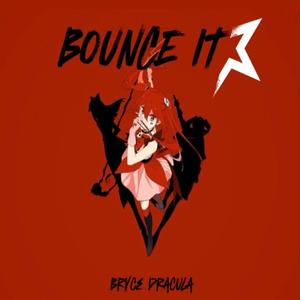 BOUNCE IT (Explicit)