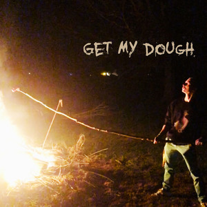Get My Dough (Clean)