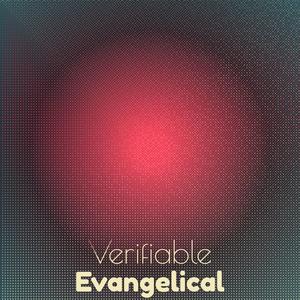 Verifiable Evangelical