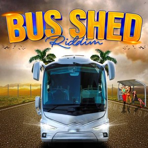 Bus Shed Riddim (Explicit)