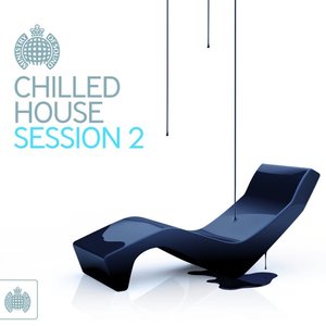 Chilled House Session 2 - Ministry of Sound