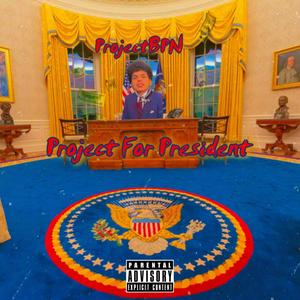 Project For President (Explicit)