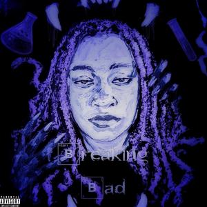 BR34KING BAD (Explicit)