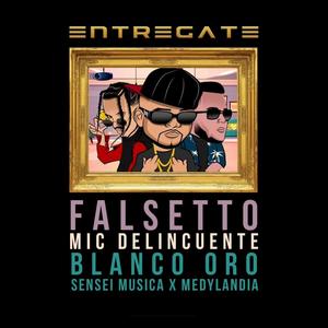 Entregate(feat. Falsetto, Blanco Oro, Sensei Musica & MedyLandia)