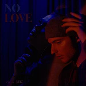 no love(feat. A. Ruiz)