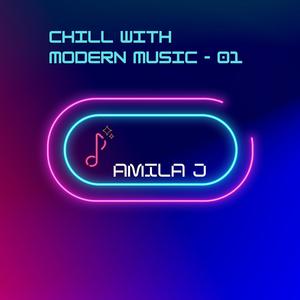 Chill with Modern Music - 01