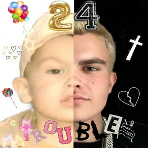 24 Troubles (Explicit)