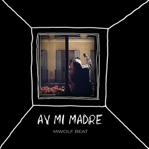 Ay mi madre(MWolf Beat)