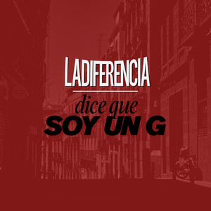 Dice Que Soy Un G