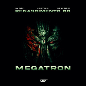 RENASCIMENTO DO MEGATRON (Explicit)