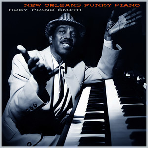 New Orleans Funky Piano - Timeless Grooves of the Boogie Woogie Master (Remastered 1997)