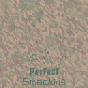 Perfect Smacking