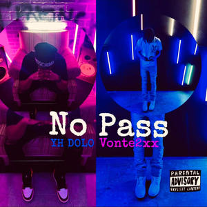 No Pass (feat. Vonte2xx) [Explicit]