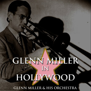 Glenn Miller In Hollywood