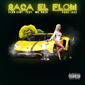 Saca El Flow (feat. Mr.Greg) [Explicit]