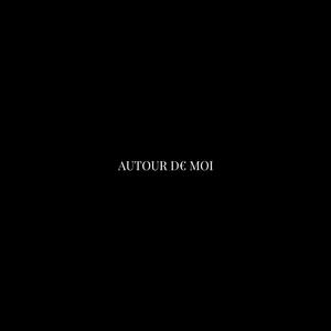 Autour de moi (Explicit)