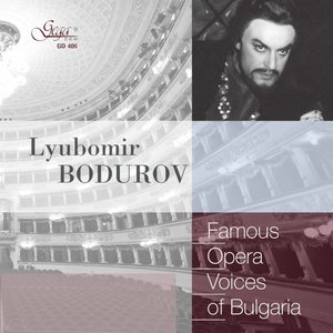 Famous Opera Voices of Bulgaria: Lyubomir Bodurov