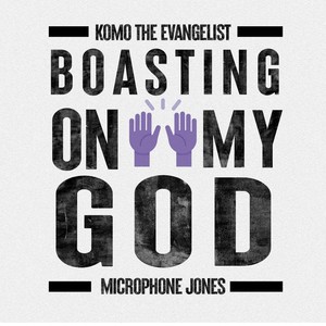 Boasting on My God(feat. Microphone Jones)