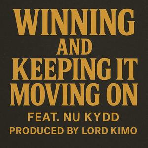 WINNING AND KEEPING IT MOVING ON (Explicit)