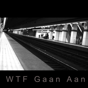 W.T.F. Gaan Aan (Explicit)