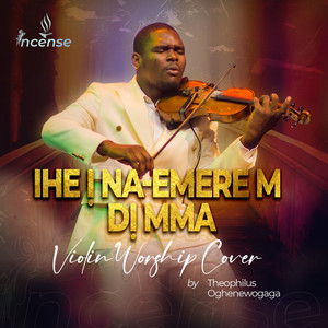 Ihe Ị Na-Emere M Dị Mma (Violin Version)