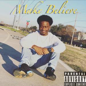 Make Believe (Explicit)