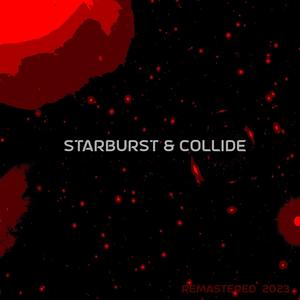 Starburst & Collide