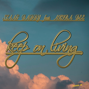 Keep On Living (Slaag Daddy Another View)