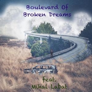 Boulevard of Broken Dreams (feat. Mihal Labat)