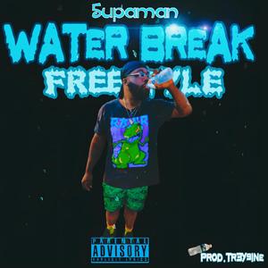 Water Break Freestyle (Explicit)