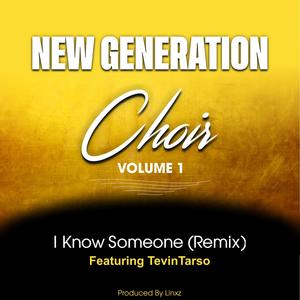 I Know Someone (feat. New Generation Choir) [Remix]