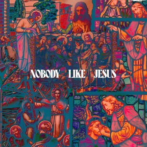 Nobody Like Jesus