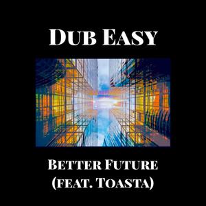 Better Future (feat. Toasta)