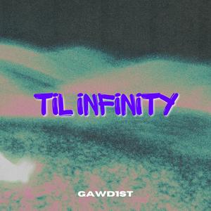 Til Infinity (Explicit)