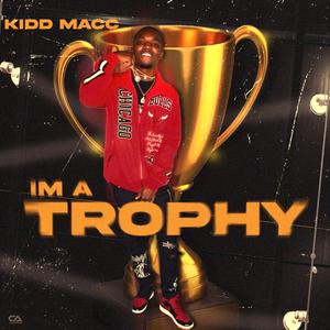Im A Trophy (Explicit)