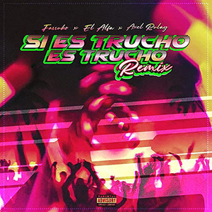 Si Es Trucho Es Trucho (Remix) [Explicit]