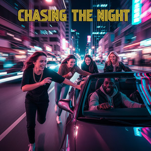Chasing the Night (Explicit)