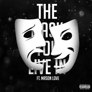 The Mask You Live In(feat. Mason Love) (Live|Explicit)