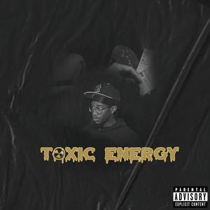 Toxic Energy (Explicit)