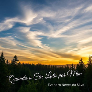 Quando o Céu Luta por Mim