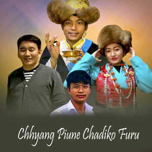 Chhyang Piune Chadiko Furu