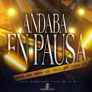 Andaba En Pausa (feat. Los De La M)