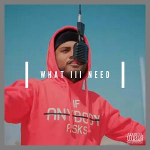 What iii Need (Explicit)