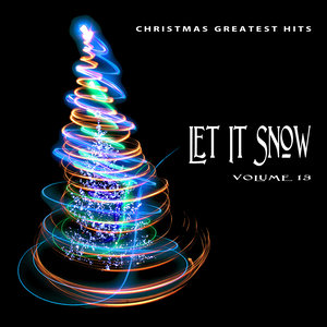 Christmas Greatest Hits: Let It Snow, Vol. 13