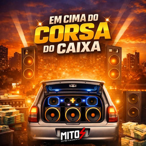 Em Cima Do Corsa Do Caixa (Explicit)