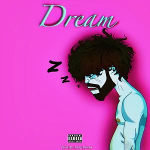 Dream (feat. YungSurcha) [Explicit]