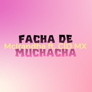 FACHA DE MUCHACHA (Explicit)