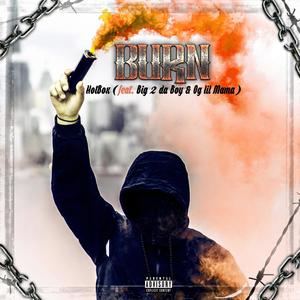 Burn (feat. Big 2 Da Boy & Og Lil Mama) [Explicit]