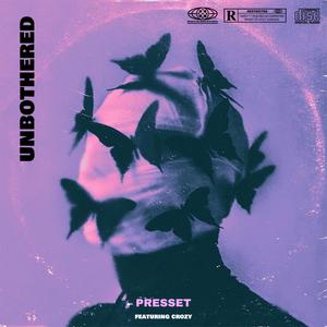 UNBOTHERED (Explicit)